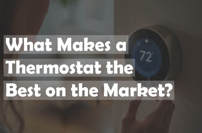 What Makes a Thermostat the Best on the Market